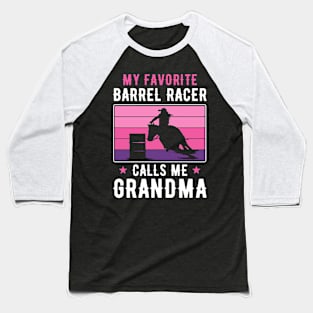 Barrel Racer Grandmy Funny my Favorite Barrel Racer Calls me Baseball T-Shirt